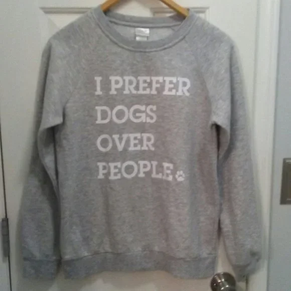 I Prefer Dogs Over People sweat shirt - size small - Picture 1 of 3